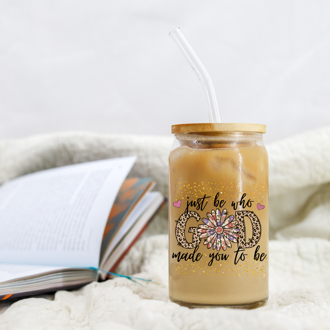 Just Be Who God Made You To Be - UVDTF decals