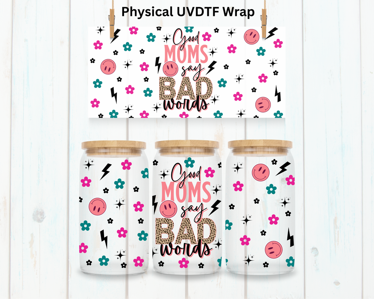 Good Moms Bad Words - 16 oz / 20 oz Libby UV DTF