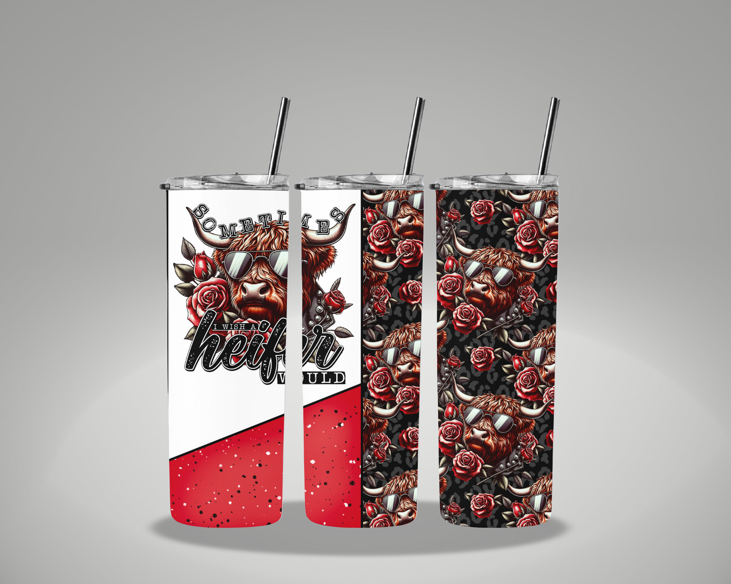 Sometimes I Wish A Heifer Would - 20oz Skinny Tumbler Wrap EEE EXCLUSIVE