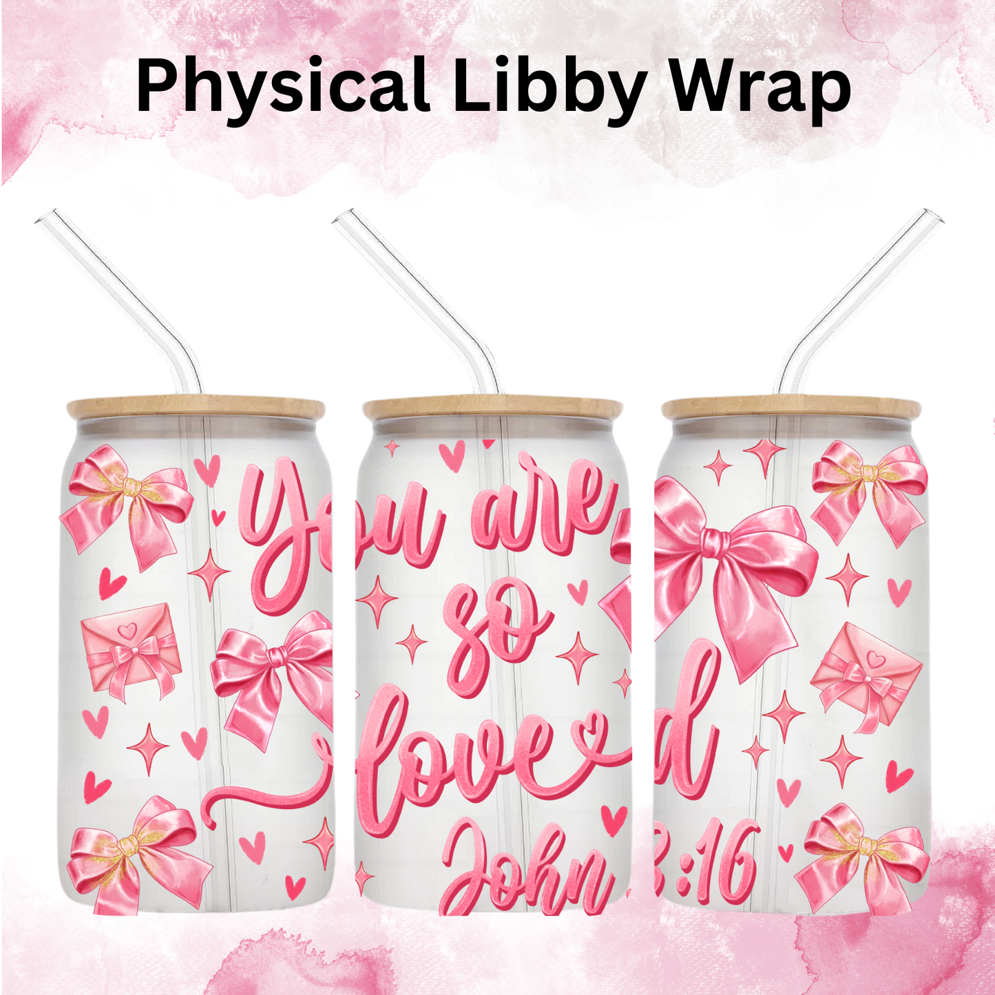 Valentines Christian You Are So Loved - 16 oz / 20 oz Libby UV DTF