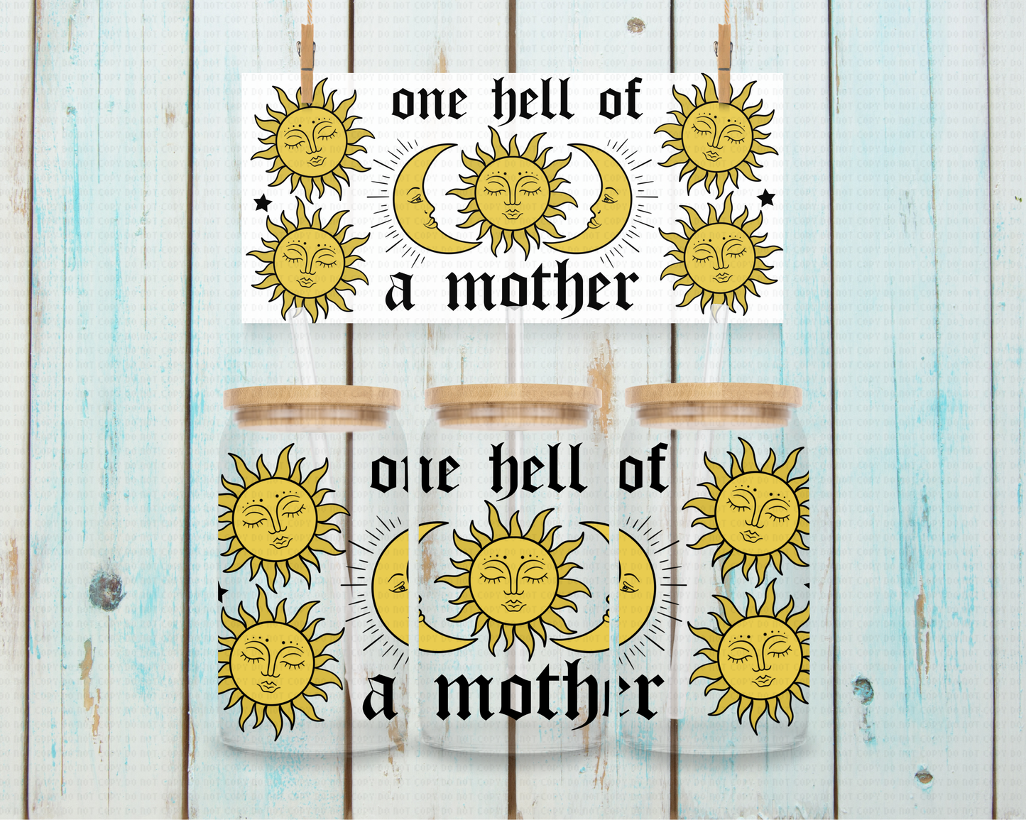 One Heck of a Mother Sun and Moon - 16 oz / 20 oz Libby UV DTF Wrap EXCLUSIVE