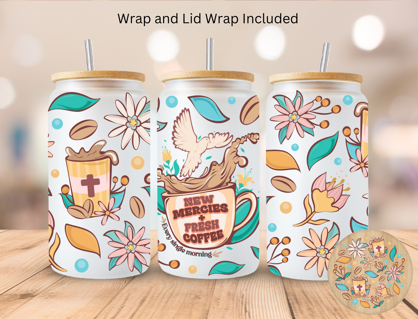 Faith New Mercies + Fresh Coffee - 16 oz / 20 oz Libby UV DTF Wrap and Lid Combo Bundle