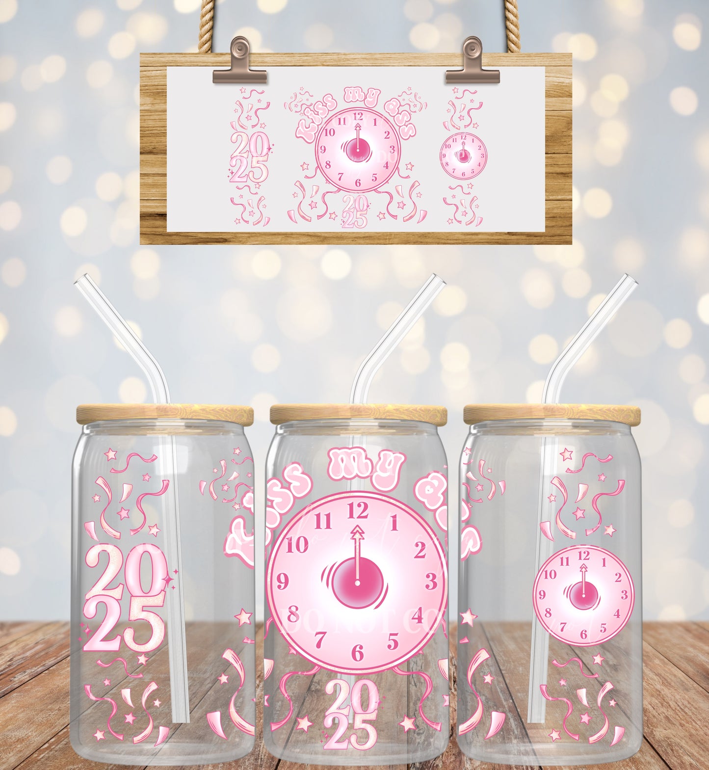 New Years 2025 Kiss My A** - 16 oz / 20 oz Libby UV DTF Wrap