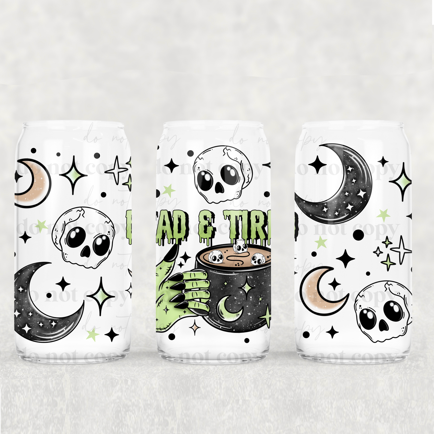 Skellie Dead And Tired - 16 oz / 20 oz Libby UV DTF Wrap