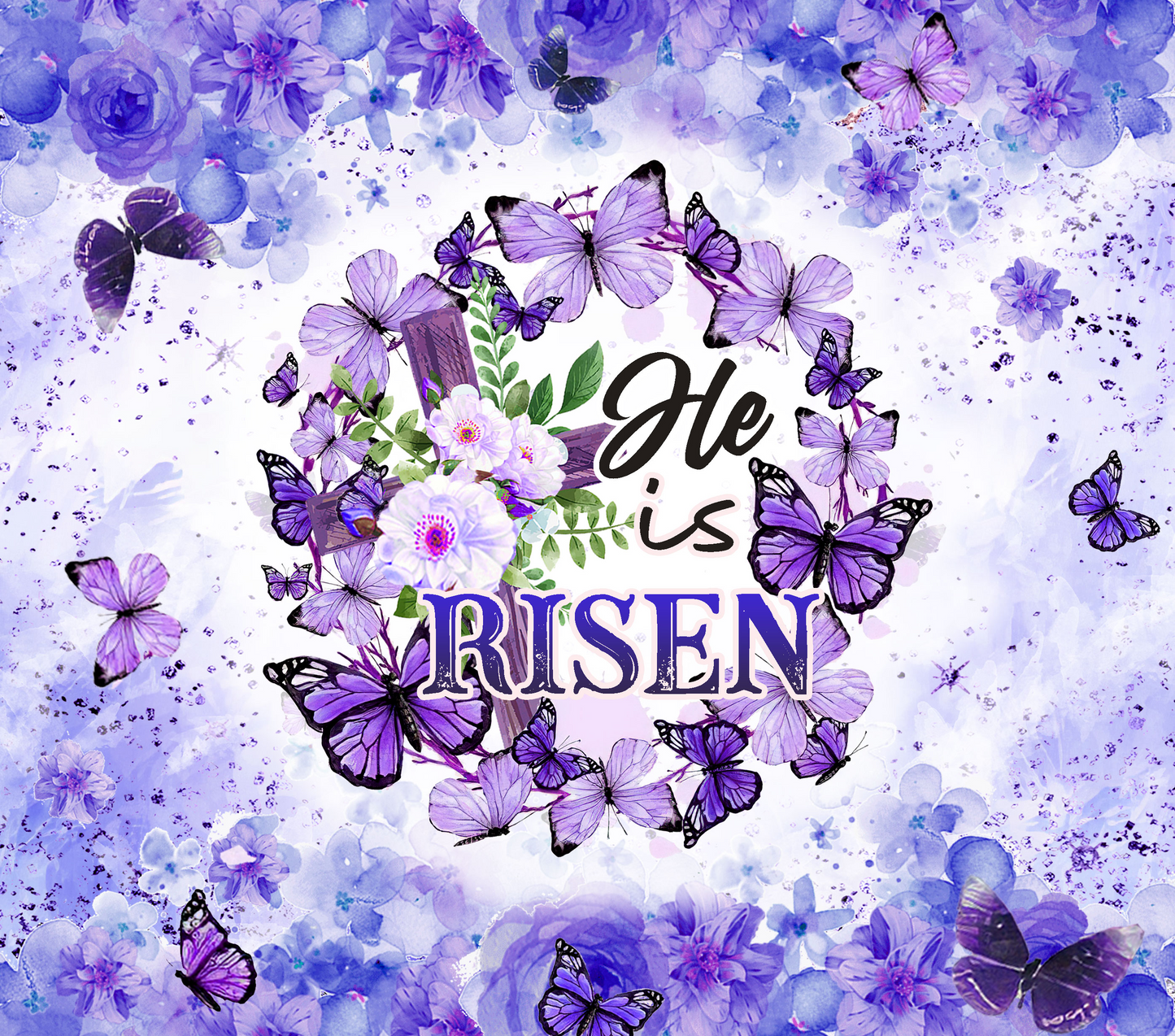 Purple Butterfly He Is Risen- 20 Oz Sublimation Transfer