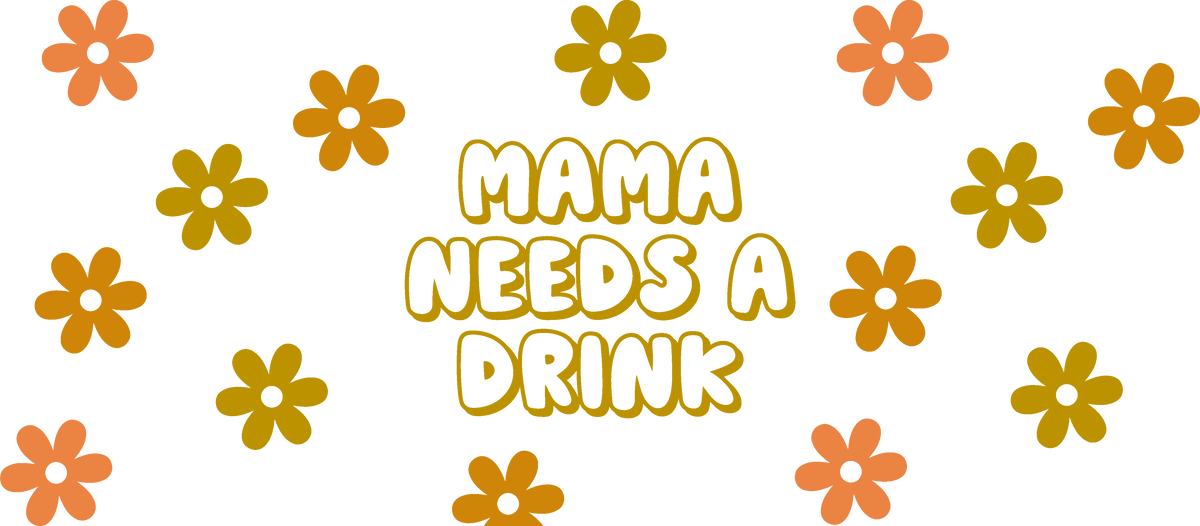 Mama Needs A Drink - 16 oz Libby Vinyl Wrap