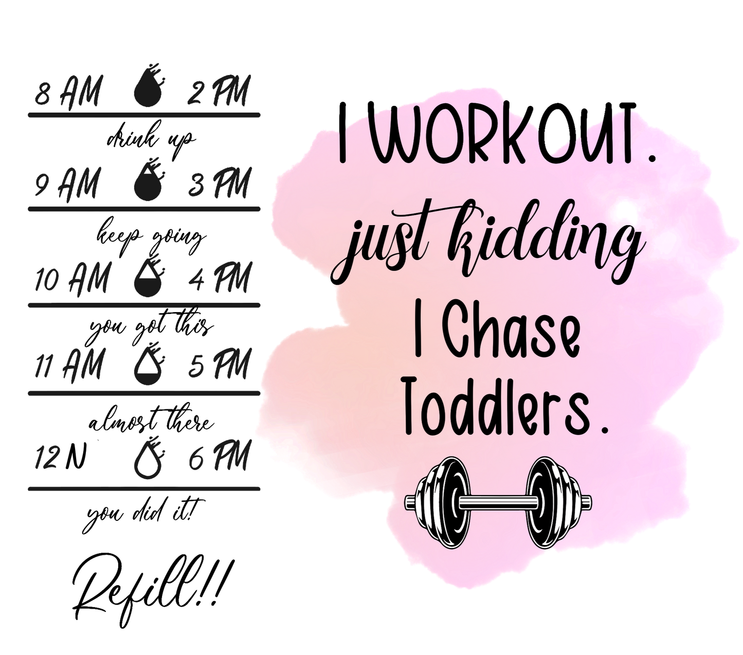 I Chase Toddlers - 20 Oz Sublimation Transfer