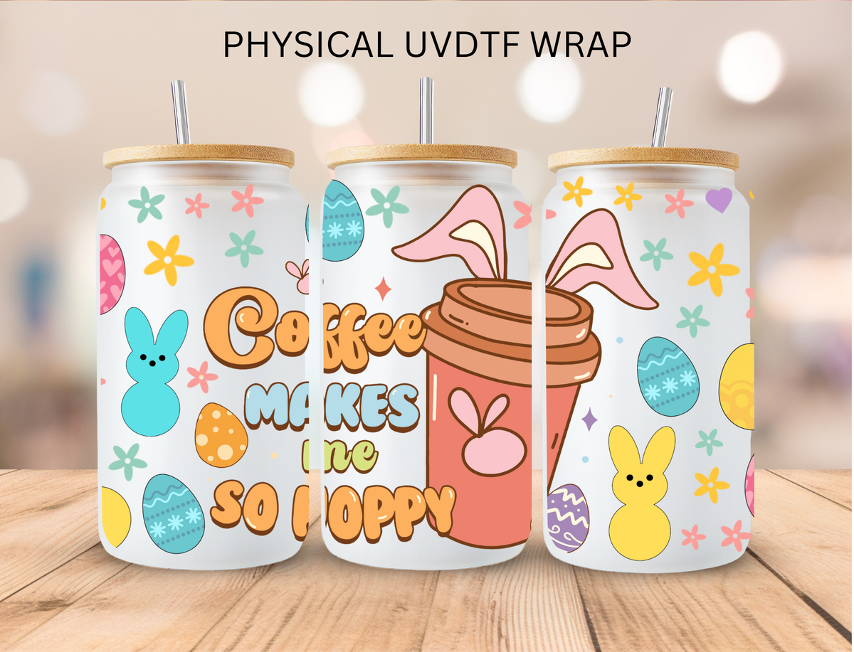 Easter Coffee Makes Me So Hoppy - 16 oz / 20 oz Libby UV DTF