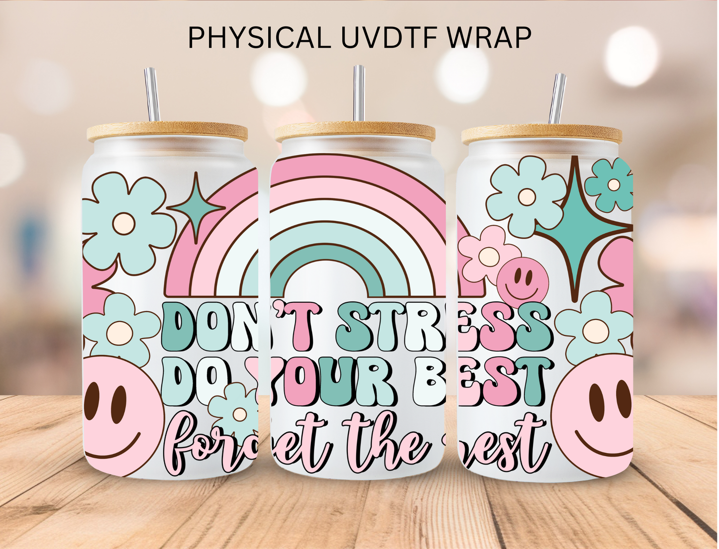 Affirmations Don't Stress Do Your Best - 16 oz / 20 oz Libby UV DTF