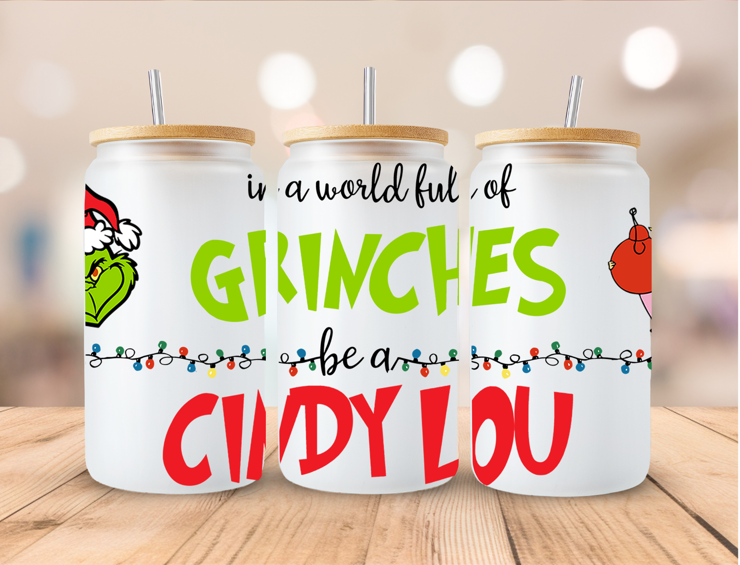 Christmas Mean Green Be A Cindy Lou Hou - 16 oz / 20 oz Libby UV DTF Wrap