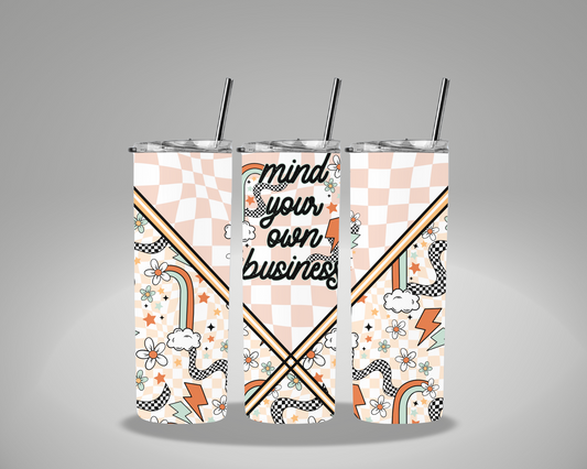 Mind Your Own Business - 20oz Skinny Tumbler Wrap CERRAS EXCLUSIVE