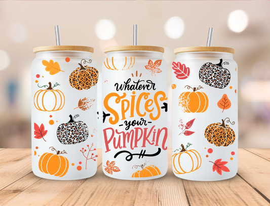 Fall Whatever Spices Your Pumpkin - 16oz Libby UV DTF Wrap