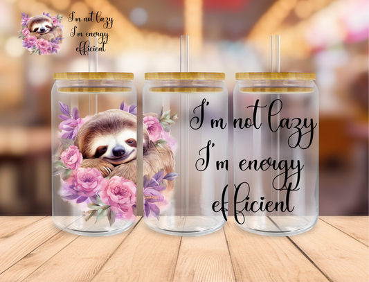 Sloth Im Not Lazy Im Energy Efficient - 16 oz / 20 oz Libby UV DTF Wrap