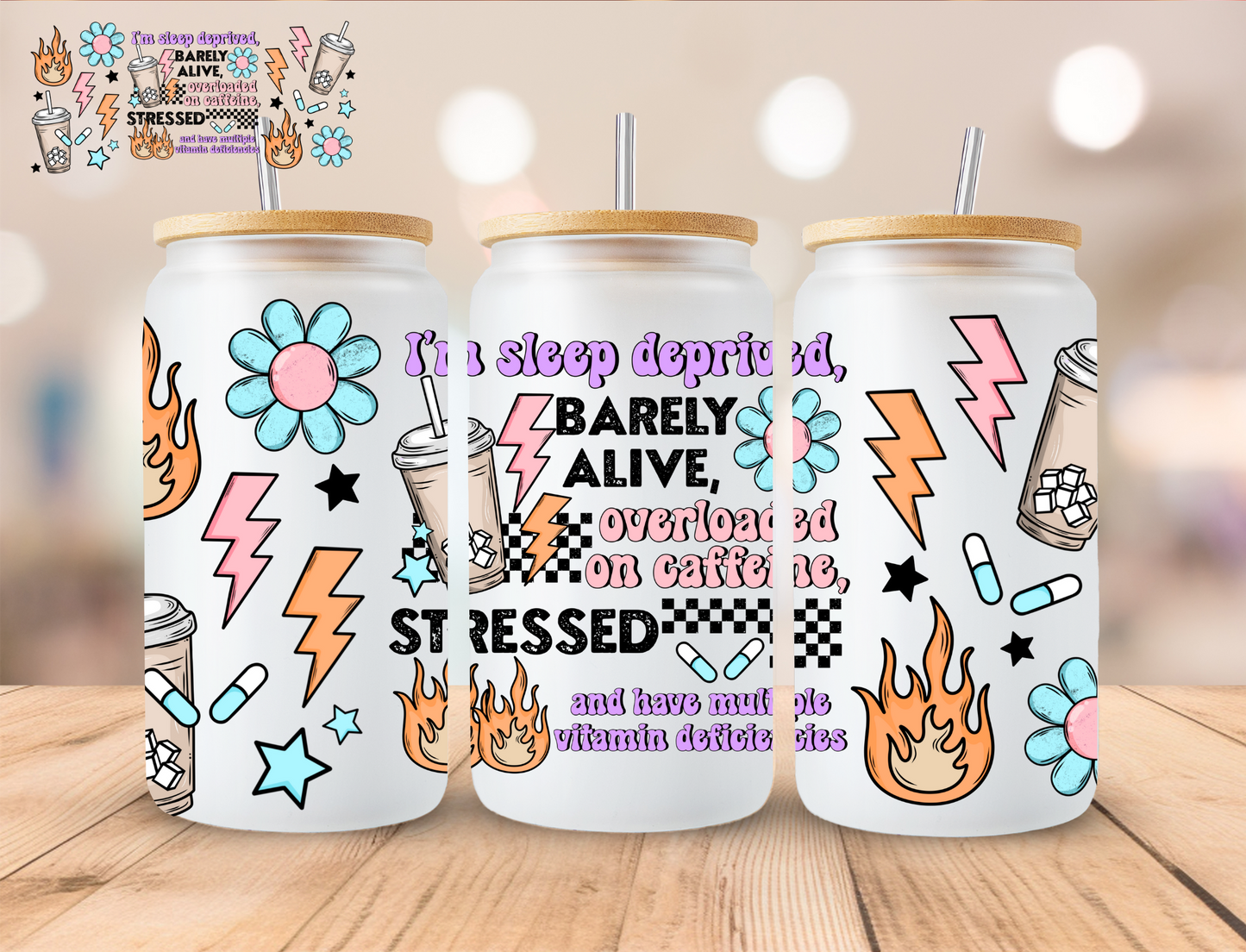 Sleep Deprived Barely Alive - 16 oz / 20 oz Libby UV DTF Wrap EXCLUSIVE DESIGN