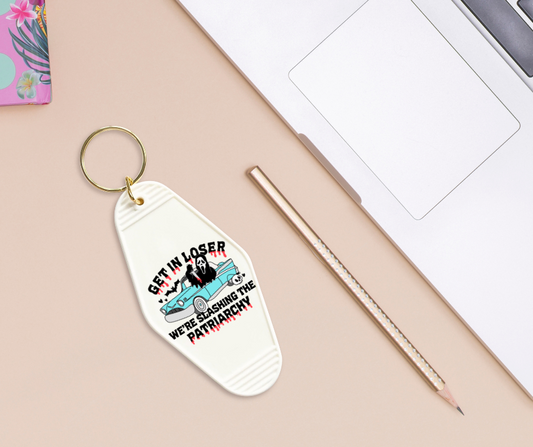 Get In Loser Were Slashing The Patriarchy - UVDTF Motel Keychain Set Of 6