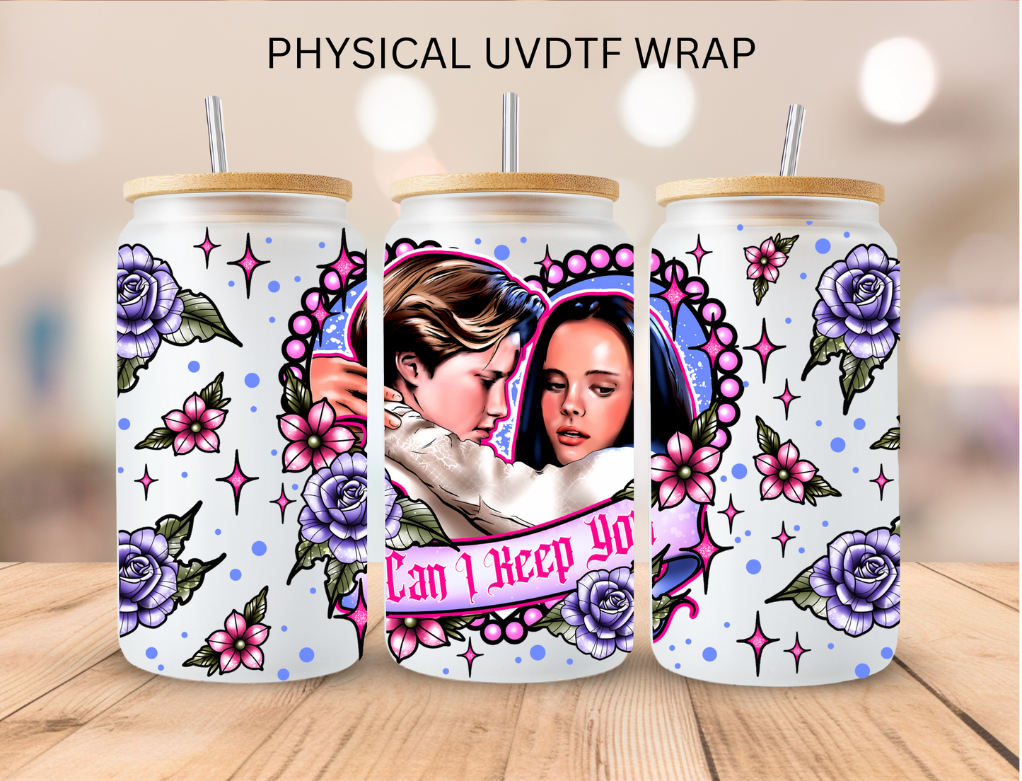 Valentines Can I Keep You - 16 oz / 20 oz Libby UV DTF