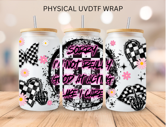 Wont Act Like I Care - 16 oz / 20 oz Libby UV DTF