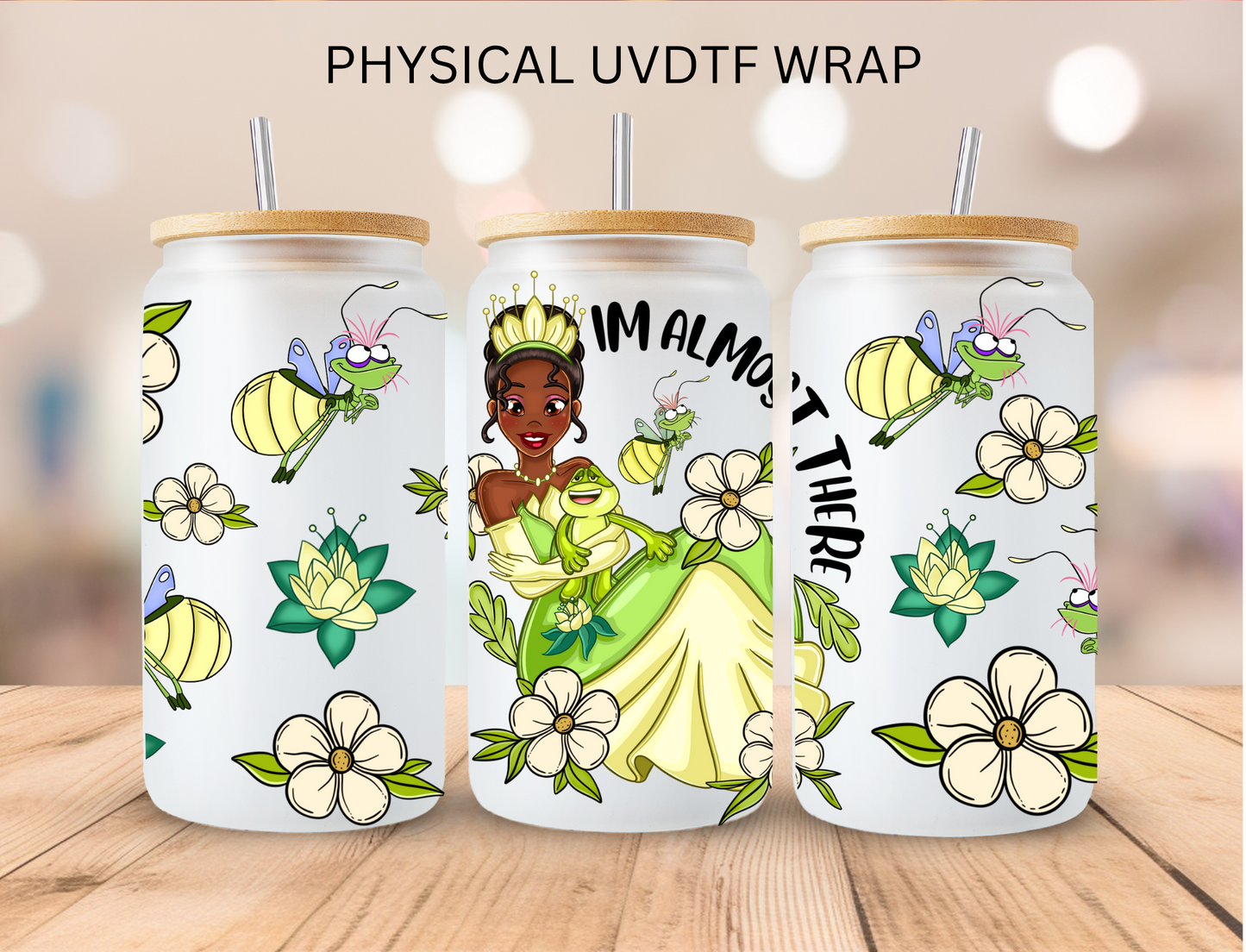 Frog Princess Im Almost There - 16 oz / 20 oz Libby UV DTF Wrap