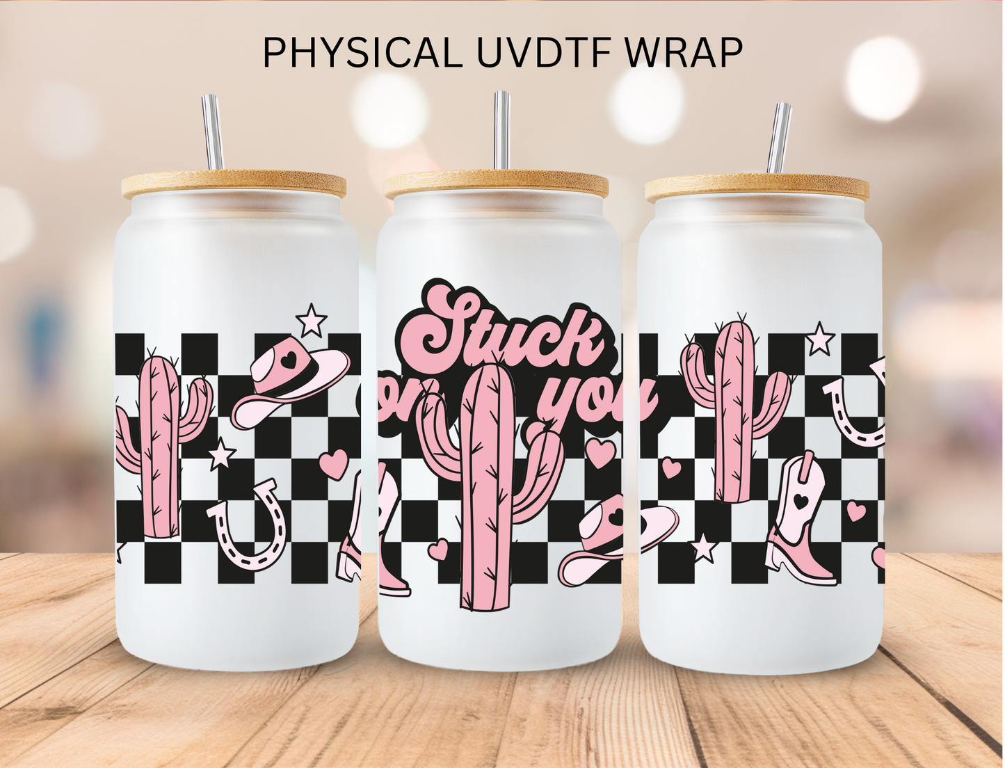 Valentines Western Stuck On You - 16 oz / 20 oz Libby UV DTF Wrap