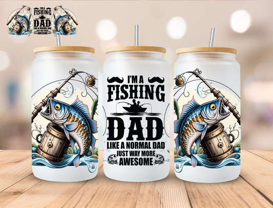 Im A Fishing Dad - 16 oz / 20 oz Libby UV DTF Wrap