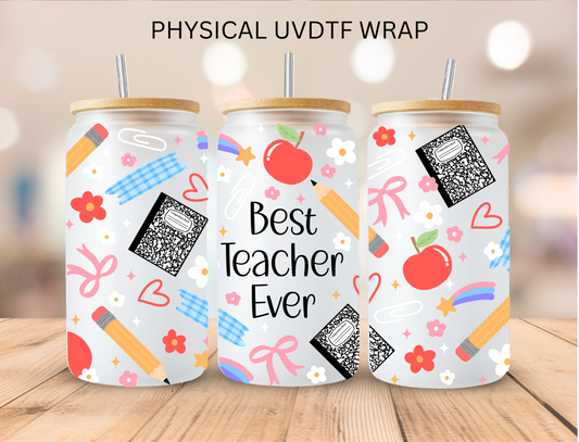 Best Teacher Ever - 16 oz / 20 oz Libby UV DTF Wrap
