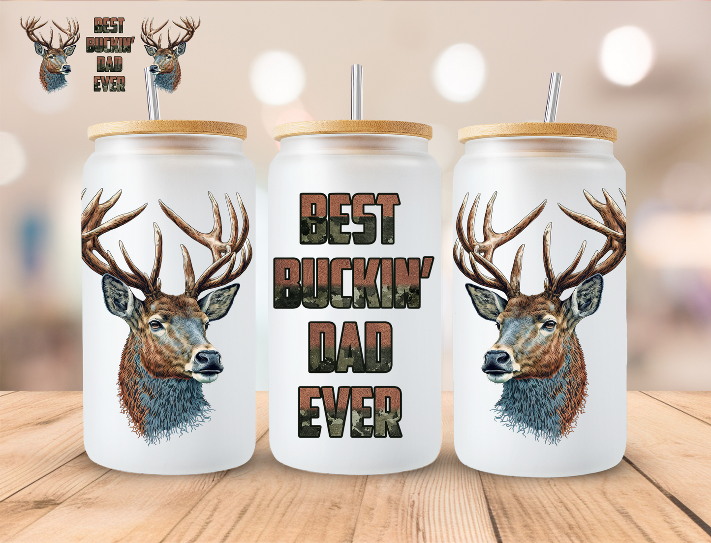 Best Bucking Dad Ever Deer - 16 oz / 20 oz Libby UV DTF Wrap