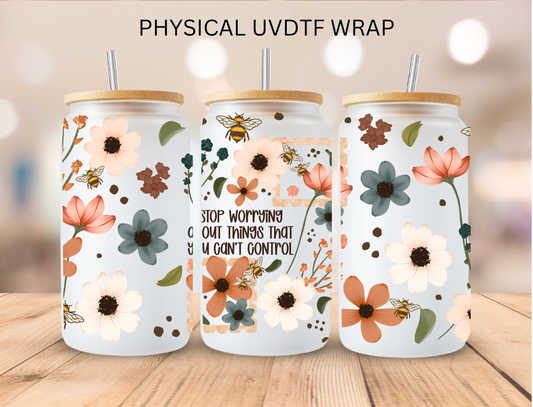 Fall Floral Stop Worrying - 16 oz / 20 oz Libby UV DTF