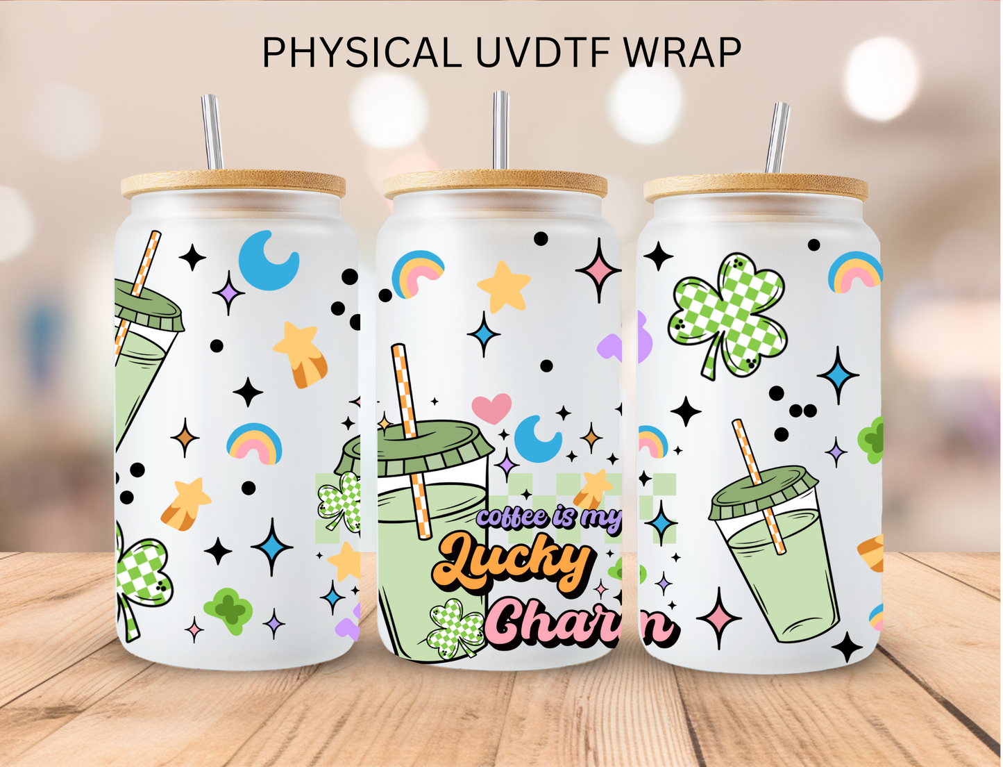 Coffee Is My Lucky Charm - 16 oz / 20 oz Libby UV DTF Wrap