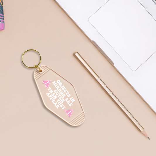 Objects In Mirror Are Cuter Than They Appear - UVDTF Motel Keychain Set Of 6 RTS