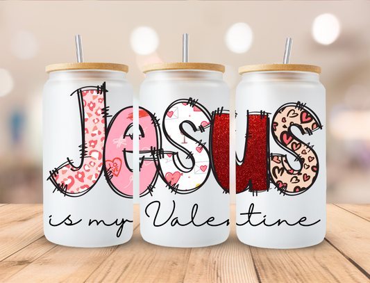 Jesus Is My Valentines - 16 oz Libby UV DTF Wrap