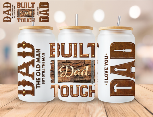 Built Dad Tough - 16 oz / 20 oz Libby UV DTF Wrap