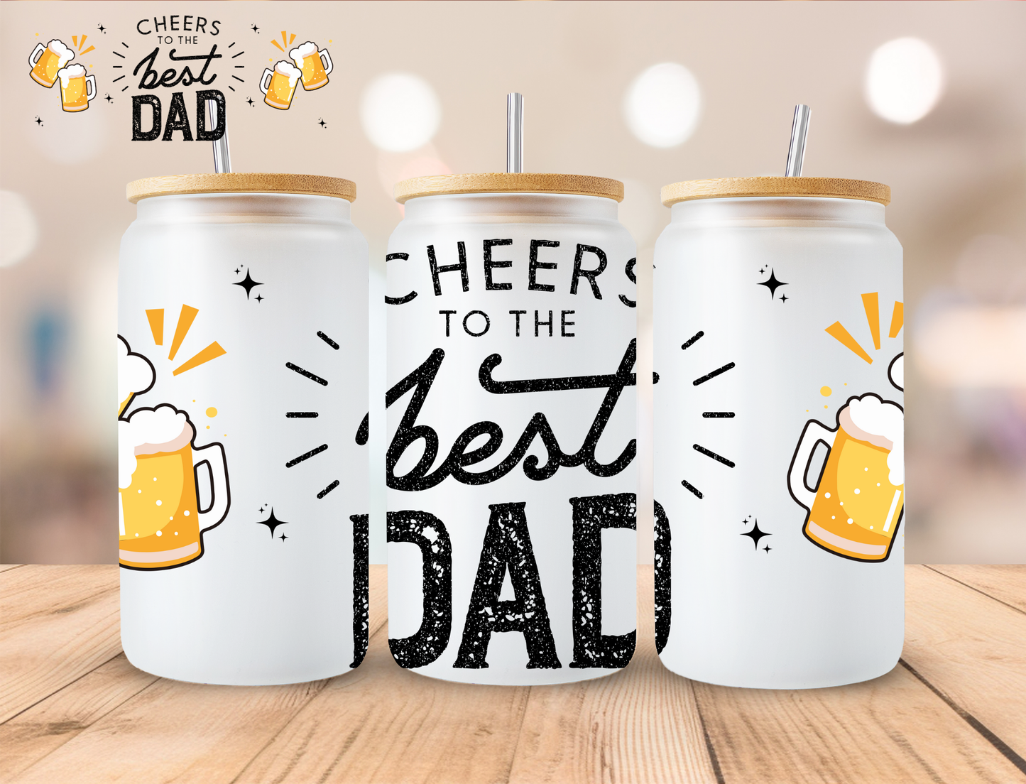 Cheers To The Best Dad - 16 oz / 20 oz Libby UV DTF Wrap