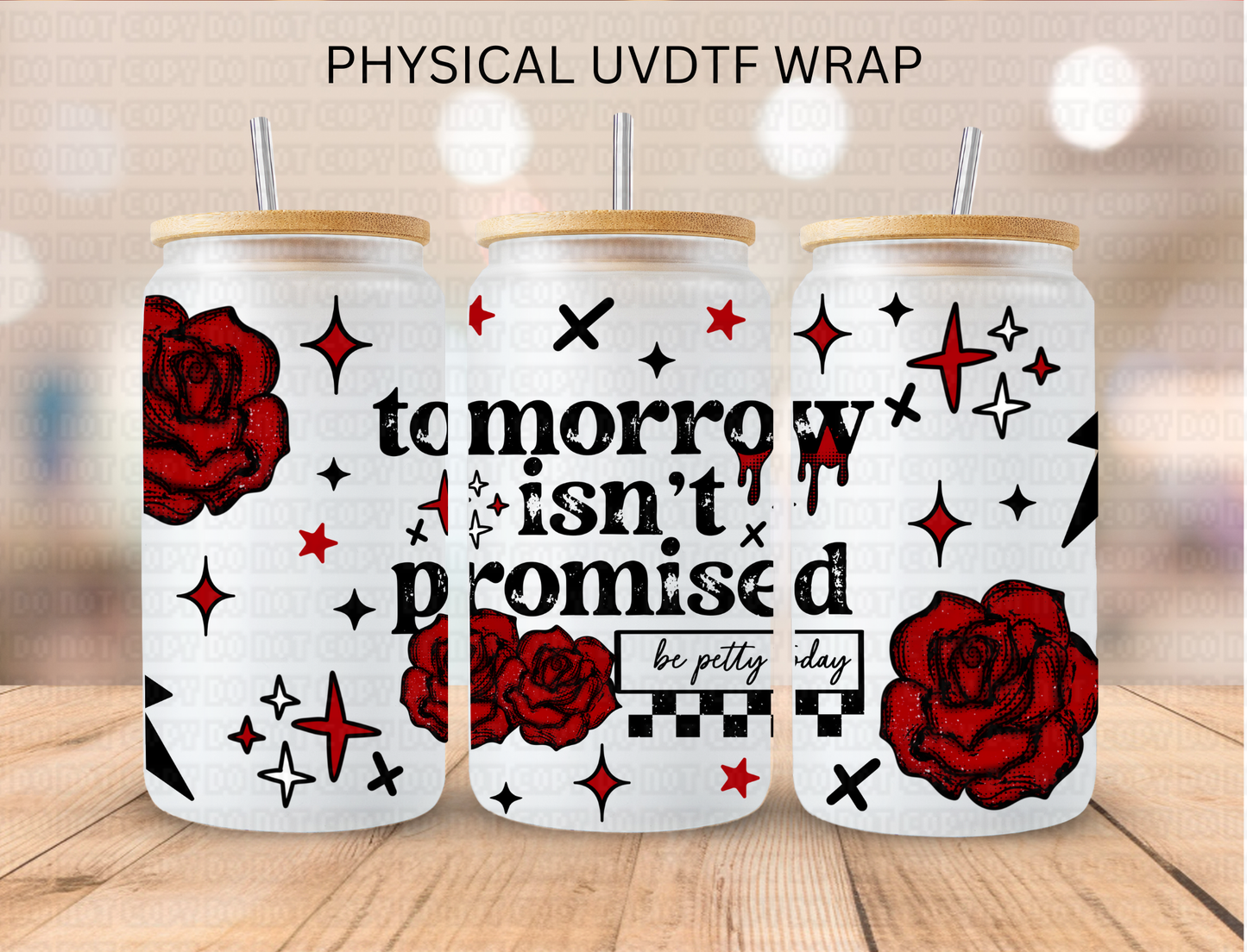 Floral Tomorrow Isn't Promised Red Roses - 16 oz / 20 oz Libby UV DTF Wrap