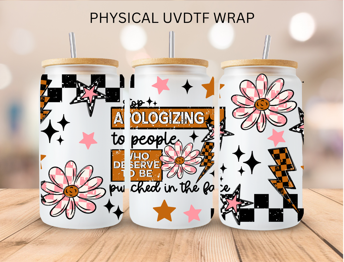 Stop Apologizing to People - 16 oz / 20 oz Libby UV DTF