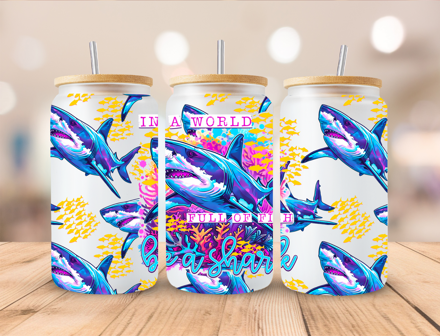 Be A Shark - 16 oz / 20 oz Libby UV DTF Wrap EEE EXCLUSIVVE DESIGN