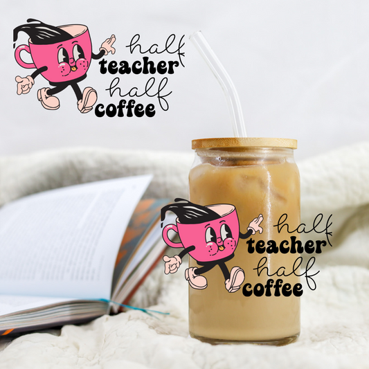 Half Teacher Half Coffee Decal - UVDTF decal