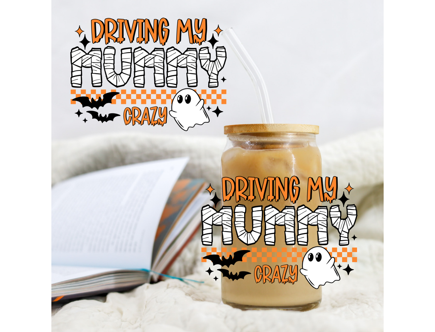 Halloween Driving My Mummy Crazy - UVDTF decals