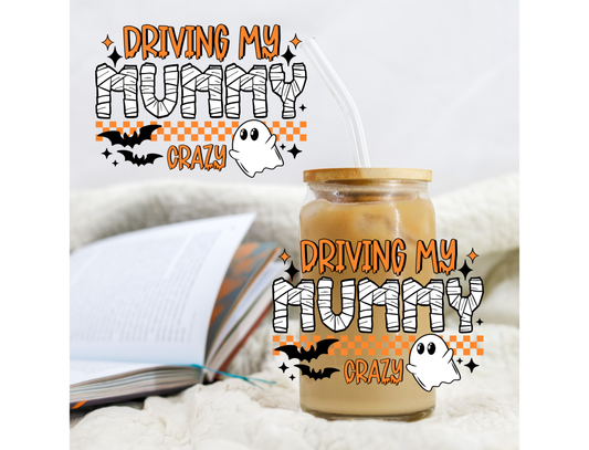 Halloween Driving My Mummy Crazy - UVDTF decals