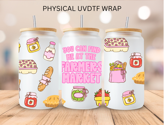 You Can Find Me At The Farmers Market - 16 oz / 20 oz Libby UV DTF Wrap