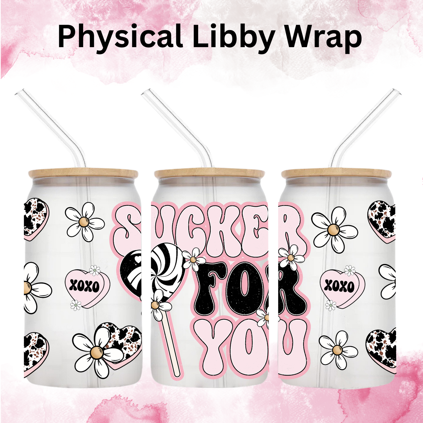Valentines Sucker for You Lollipop - 16 oz / 20 oz Libby UV DTF