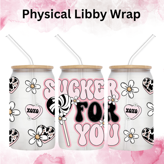 Valentines Sucker for You Lollipop - 16 oz / 20 oz Libby UV DTF