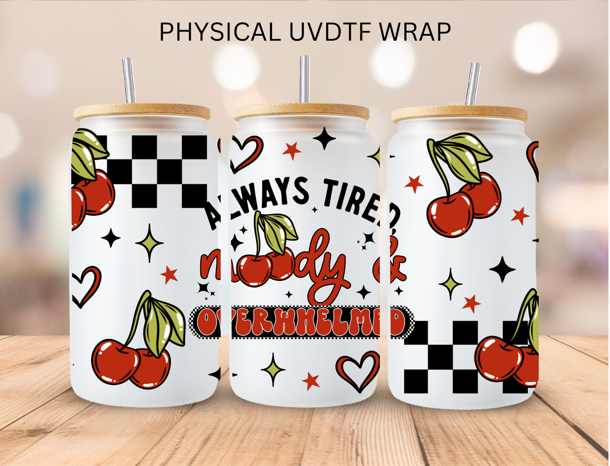 Always Tired Cherries - 16 oz / 20 oz Libby UV DTF