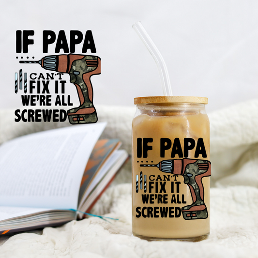 Fathers Day Pap Cant fix Were Screwed Decal - UVDTF decal