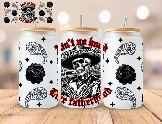 Ain't No Hood Like Fatherhood - 16 oz / 20 oz Libby UV DTF Wrap