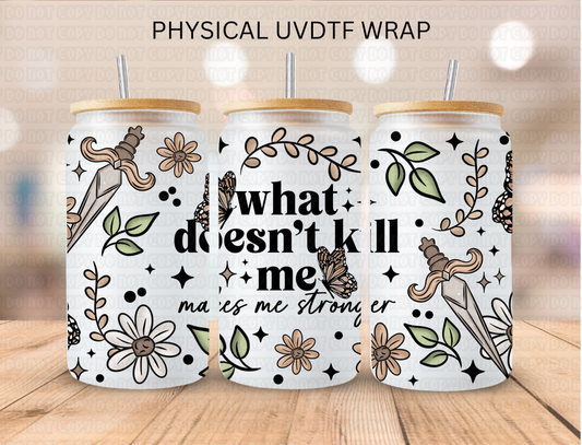 Makes Me Stronger - 16 oz / 20 oz Libby UV DTF Wrap