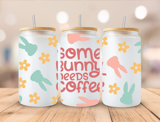 Easter Some Bunny Needs Coffee - 16 oz Libby UV DTF Wrap