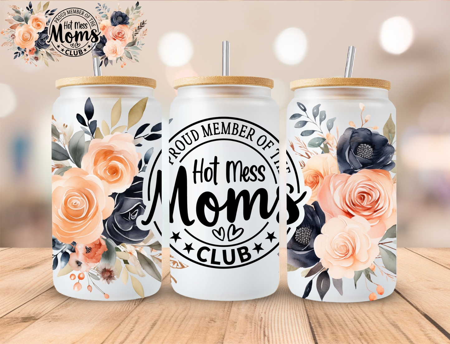 Hot Mess Moms Club Floral - 16 oz / 20 oz Libby UV DTF Wrap