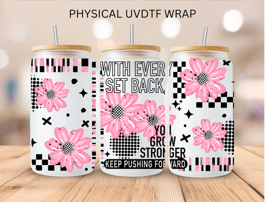 Grow Stronger With Every Comeback - 16 oz / 20 oz Libby UV DTF