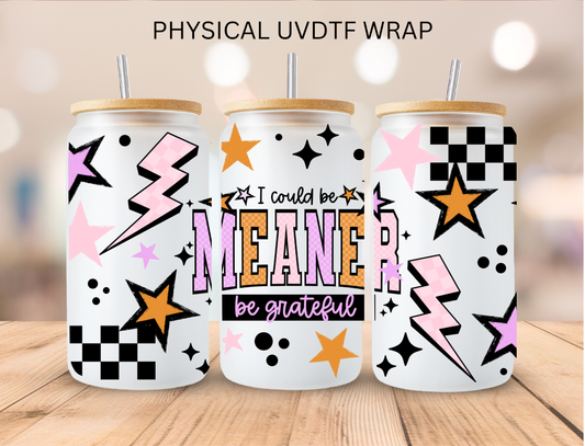 Checkered I Could Be Meaner - 16 oz / 20 oz Libby UV DTF