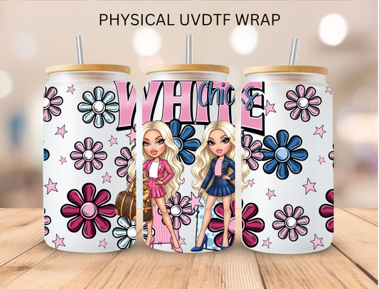 White Chicks - 16 oz / 20 oz Libby UV DTF Wrap